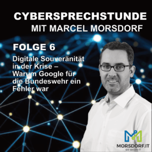 Folge 6 - Digitale Souveränität in der Krise – Warum Google für die Bundeswehr ein Fehler war