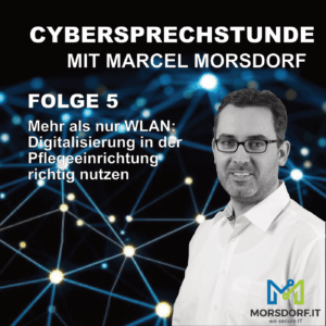 Folge 5 – Mehr als nur WLAN: Digitalisierung in der Pflegeeinrichtung richtig nutzen